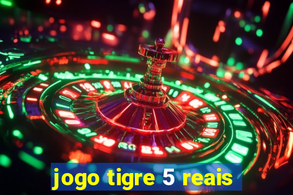 jogo tigre 5 reais